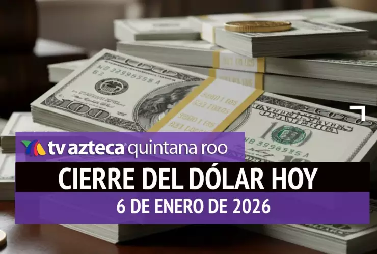 Así cerrará el dólar este día: Este es el precio de las divisas al cierre de HOY, 6 de enero de 2026