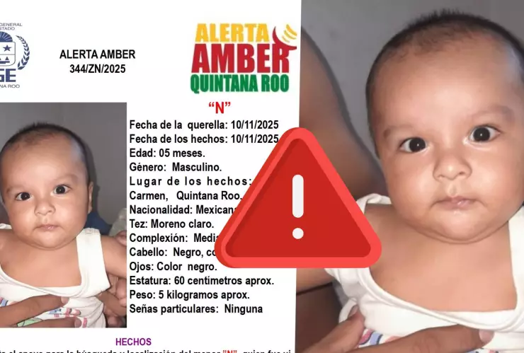 ¡Última Hora! Activan Alerta Amber tras la desaparición de bebé de 5 meses en Playa del Carmen, Quintana Roo