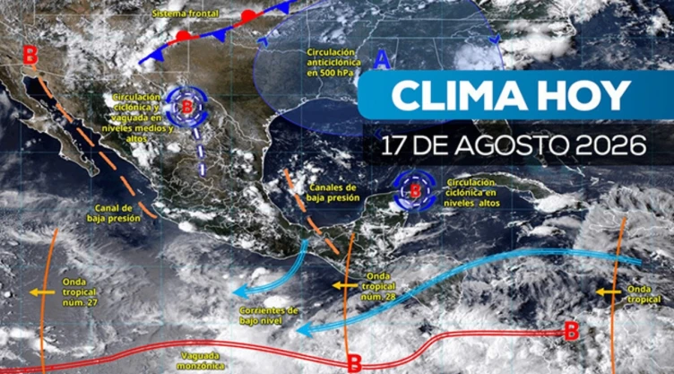 Clima en México lunes 17 de agosto