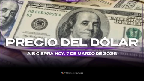Así cerrará el precio del dólar estadounidense HOY, sábado 7 de marzo de 2026, en Cancún
