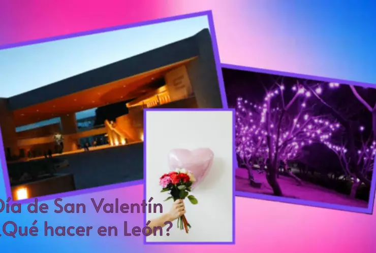 Qué hacer en León, Guanajuato en San Valentín