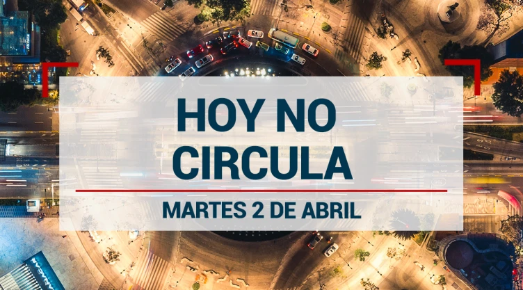 ¡Checa las placas! Autos que descansan el 02 de abril por el Hoy No Circula