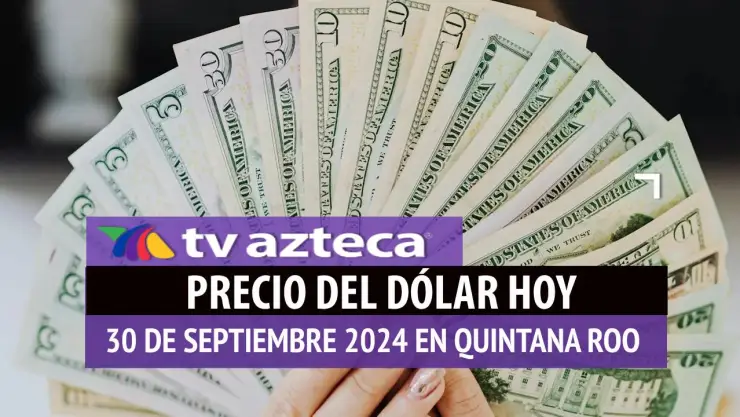 Precio del dólar en Cancún HOY; tipo de cambio el 30 de septiembre.jpg