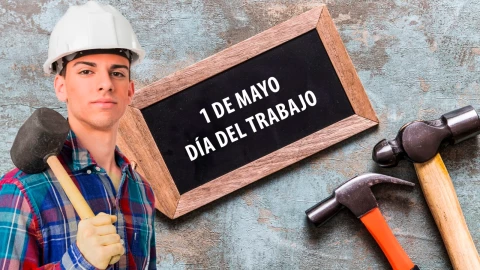 Día del Trabajo ¿Por qué se celebra el 1 de mayo?
