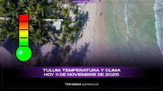 Clima Tulum hoy 11 de noviembre de 2025: temperatura, lluvias y pronóstico del tiempo actualizado