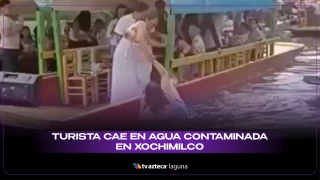 Turista cae a canal Xochimilco Revela la contaminación
