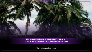 Isla Mujeres: Temperatura y clima HOY 22 de octubre de 2025