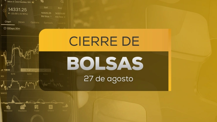 Cierre de Wall Street y BMV hoy 27 de agosto: así cerraron los mercados