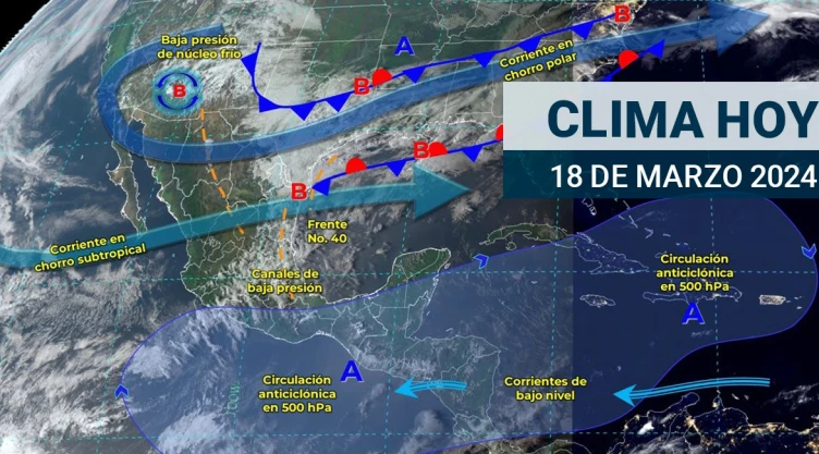¿Cómo estará el clima en México hoy 18 de marzo de 2024?