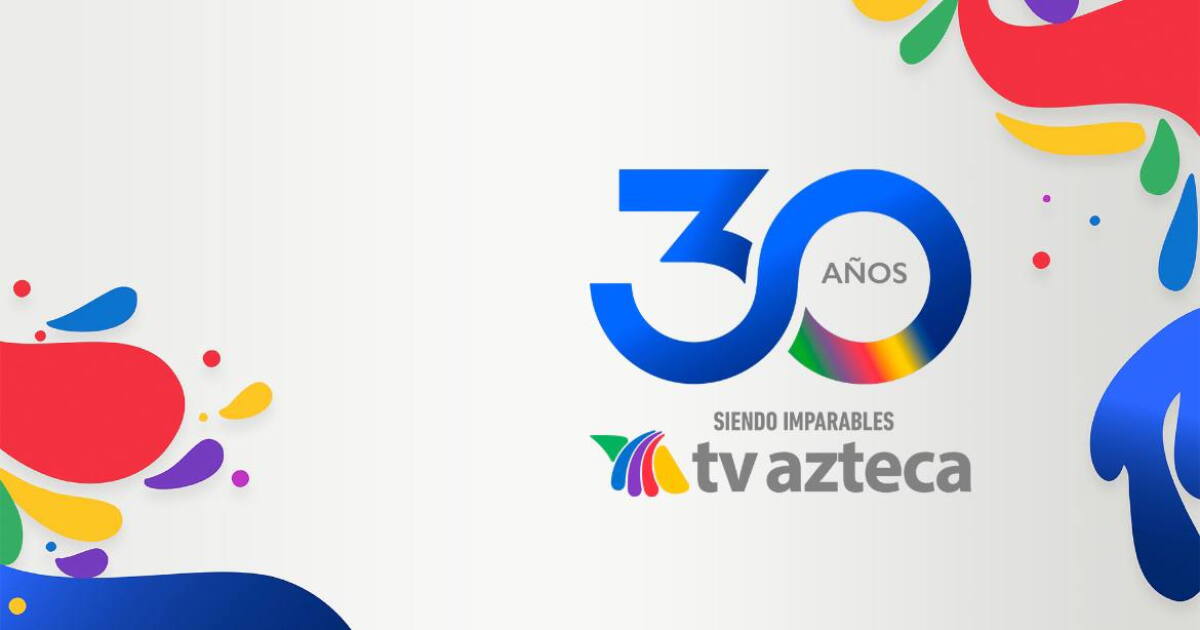 30 años de TV Azteca; tres décadas de ser imparables