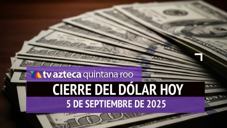 ¡Aprovecha que el peso gana terreno! Precio del dólar al cierre de HOY, viernes 5 de septiembre de 2025
