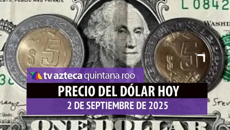 PRECIO DEL DÓLAR HOY 2 DE SEPTIEMBRE DE 2025