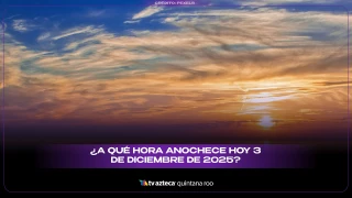 ¿A qué hora anochece hoy 3 de diciembre de 2025?