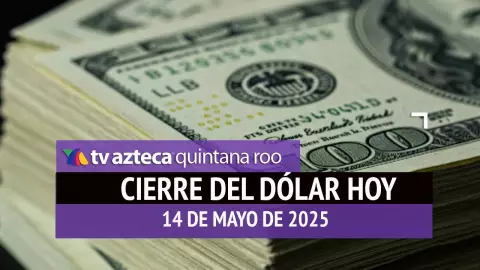 Cierre del dólar en Cancún hoy; tipo de cambio el miércoles 14 de mayo de 2025.jpg