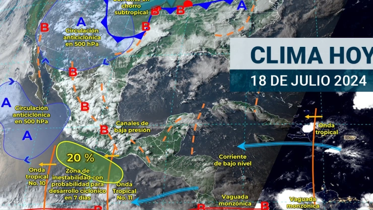 Clima en México HOY 18 de julio de 2024