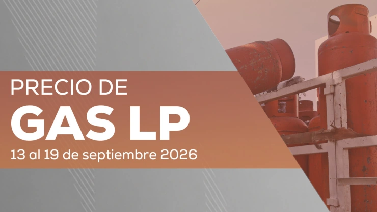Precio del Gas LP en México del 13 al 19 de septiembre 2026: ¿A cuánto está el tanque?