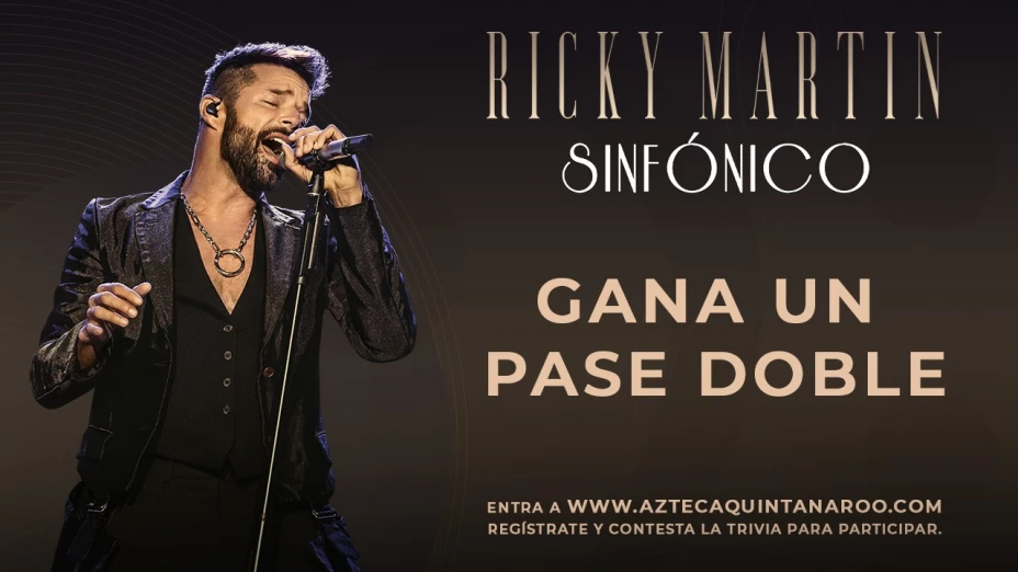 ¡TV Azteca Quintana Roo te invita al concierto de Ricky Martin Sinfónico!