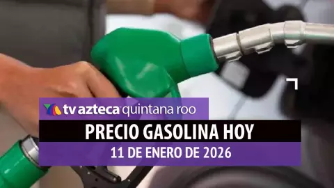 ¡Combustible para el regreso a clases! Precio de la gasolina HOY, 11 de enero en Quintana Roo