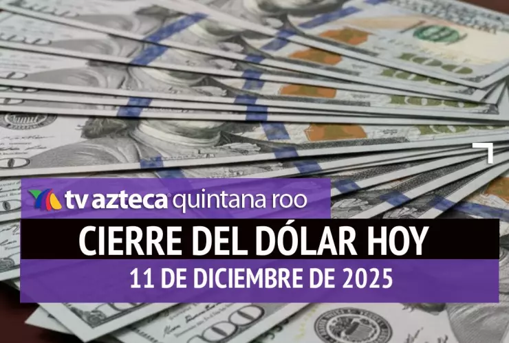 ¿Cómo va a cerrar el dólar estadounidense este jueves? Este es el precio de las divisas al cierre de HOY, 11 de diciembre de 2025