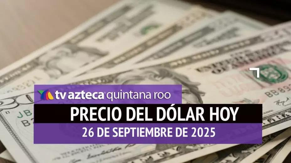 Si necesitas dólares, aprovecha HOY: Este es el precio del dólar la mañana del viernes 26 de septiembre de 2025