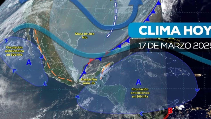Frente frío 35 y un norte, así será el clima hoy 17 de marzo en México