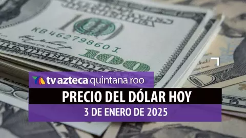 Precio del dólar en Cancún hoy; tipo de cambio el 3 de enero de 2025 (1).jpg