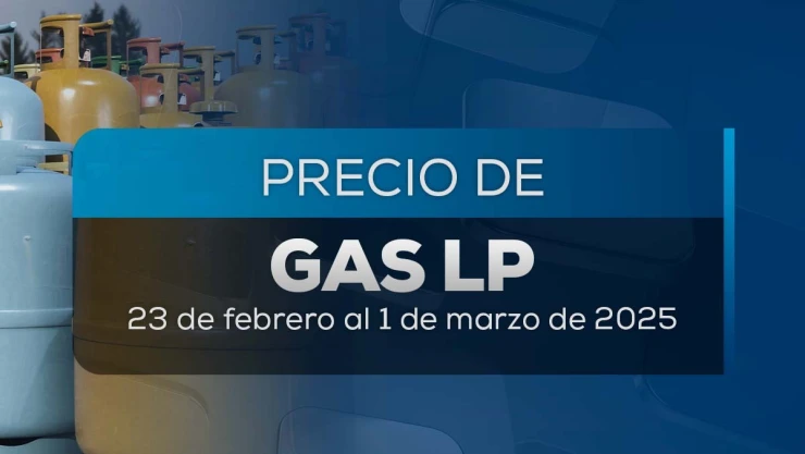 Precios del Gas LP en México para la semana del 23 de febrero al 1 de marzo 2025