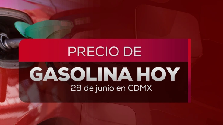Precio de gasolina HOY 28 de junio 2026 en México: ¿A cuánto el litro de la Premium, Magna y Diésel?