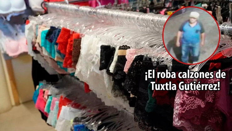 ¿Quién es “El roba calzones” de Tuxtla Gutiérrez?