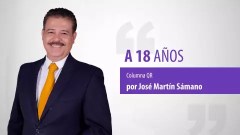 Columna QR de José Martín Sámano: A 18 años