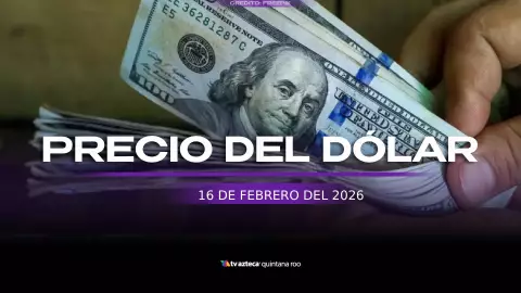 Este es el PRECIO del DÓLAR hoy, 16 de febrero de 2026 en Cancún