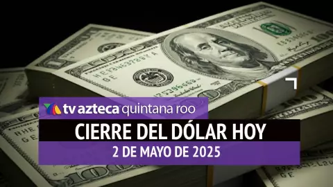 Cierre del dólar en Cancún hoy; tipo de cambio el viernes 2 de mayo de 2025.jpg