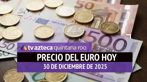 Precio del euro en Cancún HOY: Conoce el tipo de cambio este martes 30 de diciembre de 2025