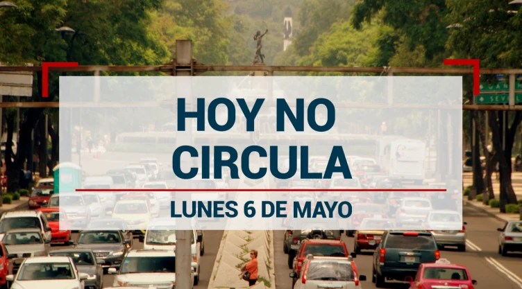 Inicia el lunes sin multas: Estos autos descansan el 6 de mayo por el Hoy No Circula