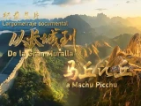 Largometraje documental: De la Gran Muralla a Machu Picchu explora símbolos culturales