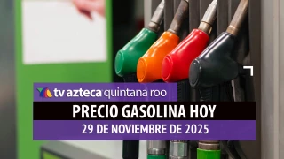 Llena el tanque antes de que acabe el mes: Precio de la gasolina en Quintana Roo HOY, sábado 29 de noviembre de 2025