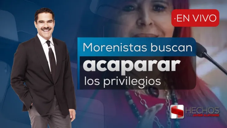 Hechos con Javier Alatorre programa del 4 de septiembre: Morenistas buscan acaparar los privilegios.