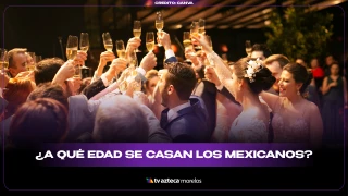 A qué edad se casan los mexicanos.
