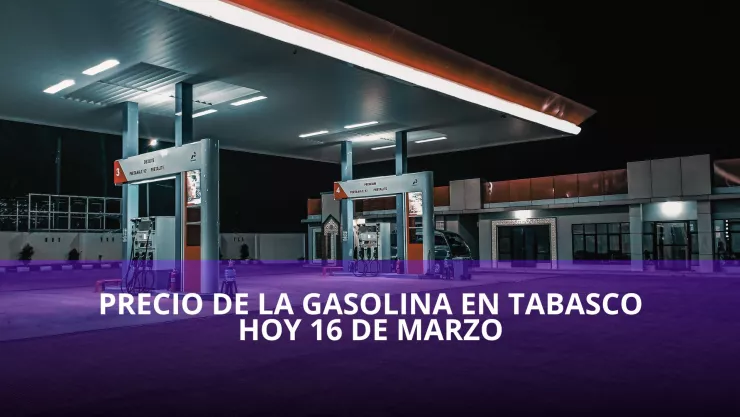 costo gasolina 16 de marzo en tabasco