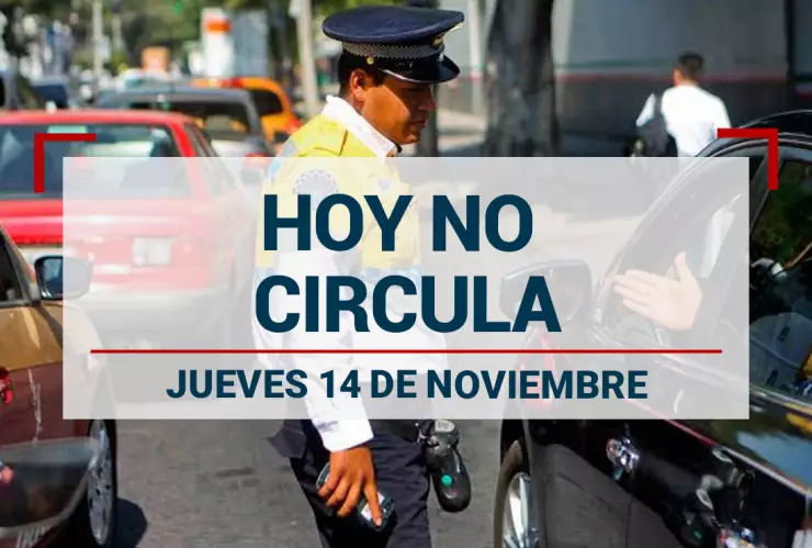 ¡Evita multas! Hoy No Circula, jueves 14 de noviembre; estos autos descansan