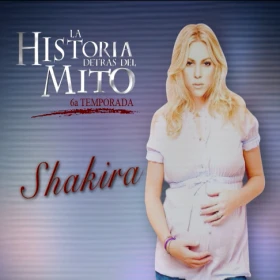 La Historia Detrás del Mito - Shakira