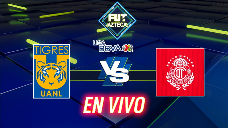 EN VIVO Tigres Vs Toluca Semifinal de Vuelta de la Liga MX 2025 por TV Azteca