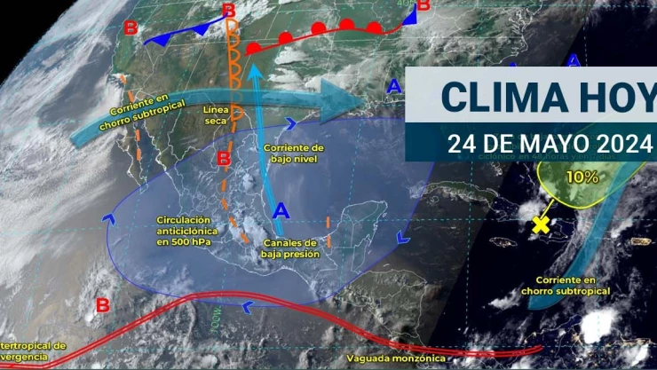 Clima en México HOY 24 de mayo de 2024