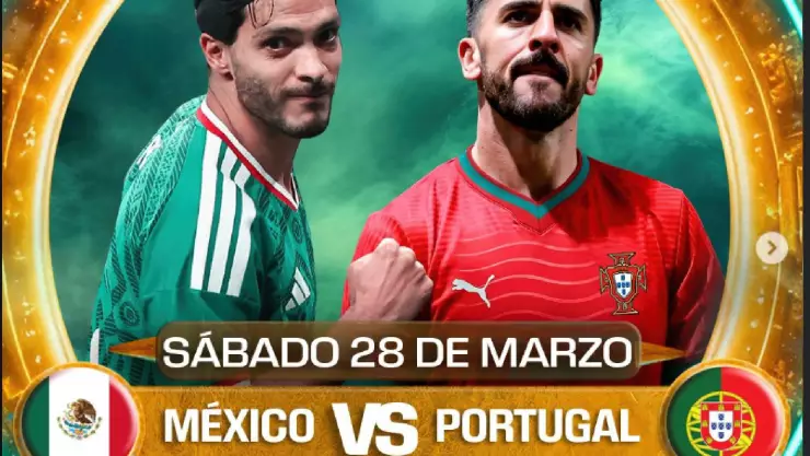 México vs Portugal: Horario y dónde ver EN VIVO el sábado 28 de marzo si estás de vacaciones en Cancún