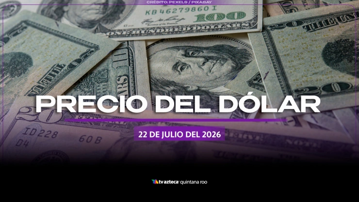 ¿Subió o Bajó? Conoce el precio del dólar HOY frente al peso mexicano este miércoles 22 de julio de 2026
