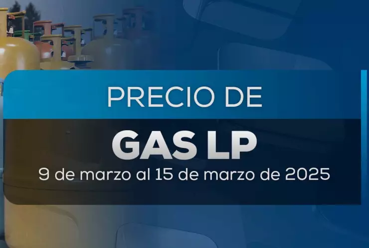 Precios Gas LP en México: Lista para la semana del 9 al 15 de marzo 2025