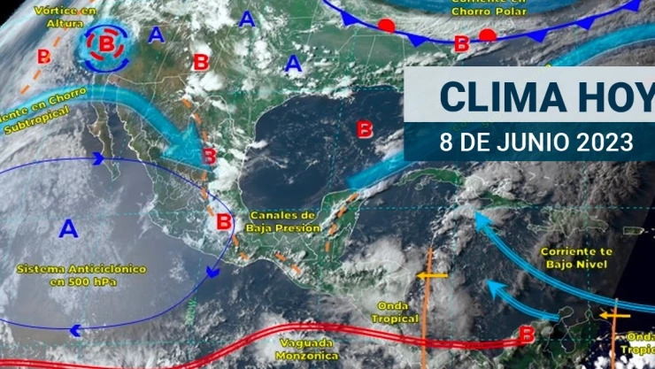 Clima en M&eacute;xico 8 de junio de 2023