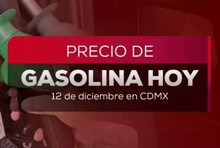 ¿En cuánto está el litro? Precio de la gasolina en México hoy 12 de diciembre