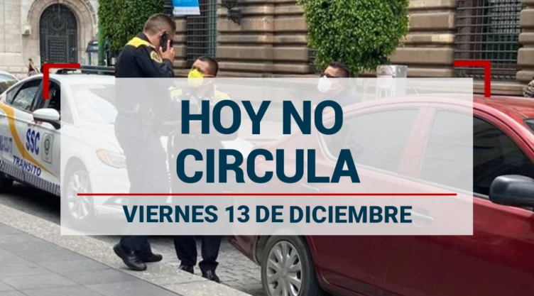 hoy-no-circula-viernes-13-diciembre-2024-cdmx-edomex-restricciones