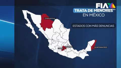Estados con mayores casos de trata de menores en México, solamente denunciados